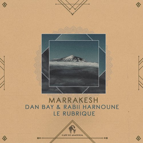 Le Rubrique, Dan Bay, Cafe De Anatolia, Rabii Harnoune - Marrakesh [CDA072]